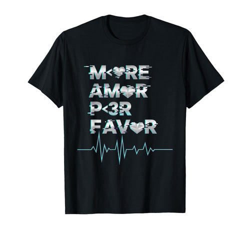 More Amor Por Favor Gaming Aesthetic T-Shirt - Custom Art Print Unisex - T-Shirt, Sweatshirt, Hoodie