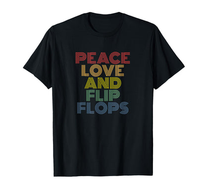 Peace Love Flip Flops Funny T-Shirt - Novelty Apparel Unisex - T-Shirt, Sweatshirt, Hoodie