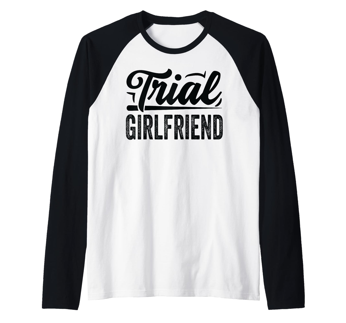 Funny Girlfriend Sarcastic Wife Sweatshirt - Casual Everyday Wear Unisex - T-Shirt, Sweatshirt, Hoodie