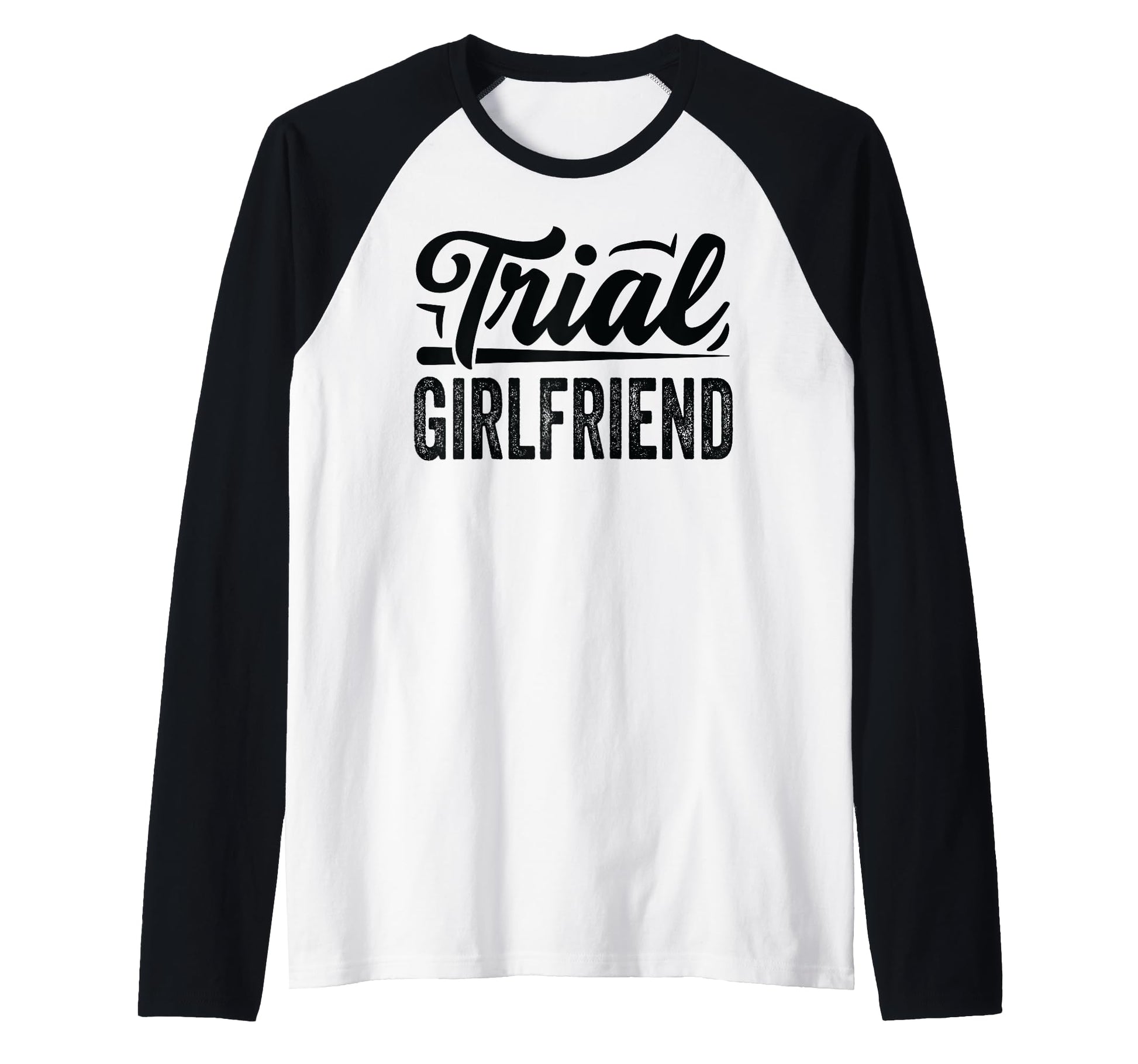 Funny Girlfriend Sarcastic Wife Sweatshirt - Casual Everyday Wear Unisex - T-Shirt, Sweatshirt, Hoodie