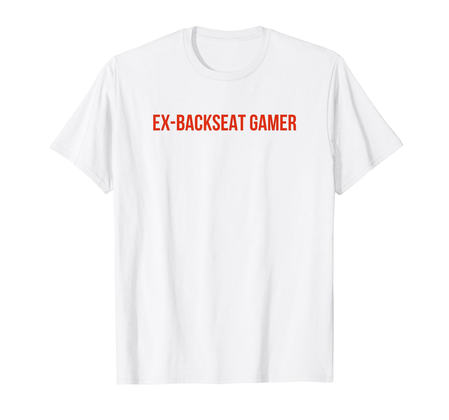 Ex Backseat Gamer Funny Y2K Aesthetic T-Shirt - Graphic Print for Adults - T-Shirt, Sweatshirt, Hoodie