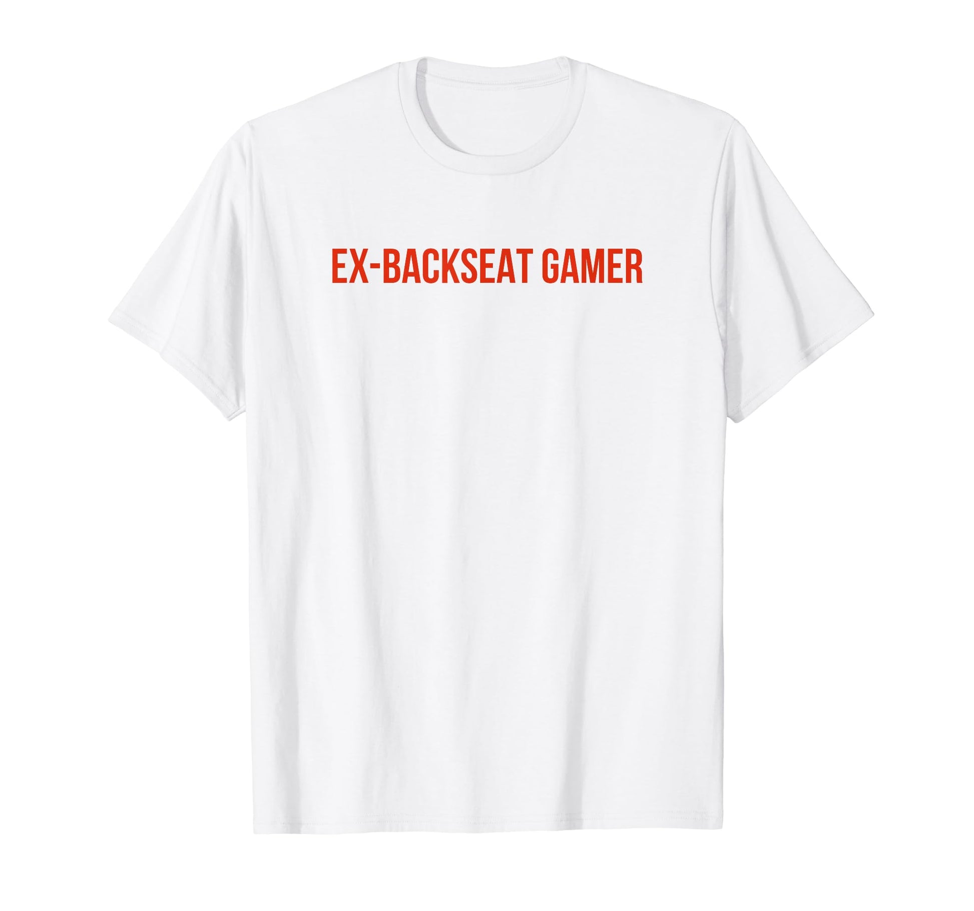 Ex Backseat Gamer Funny Y2K Aesthetic T-Shirt - Graphic Print for Adults - T-Shirt, Sweatshirt, Hoodie