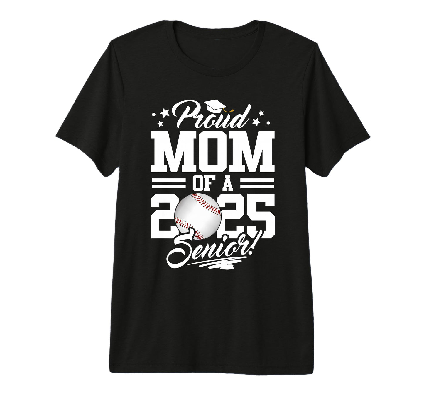 Proud Mom 2025 Senior Graduate Baseball T-Shirt - Trendy Graphic Unisex - T-Shirt, Sweatshirt, Hoodie