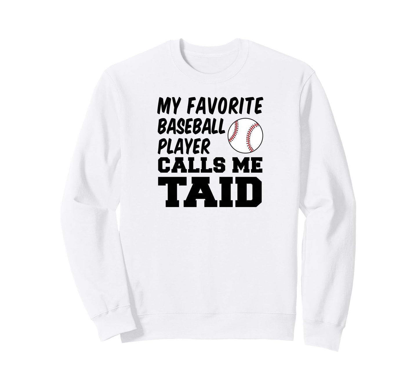 My Favorite Baseball Player Calls Sweatshirt - Streetwear Style for Adults - T-Shirt, Sweatshirt, Hoodie