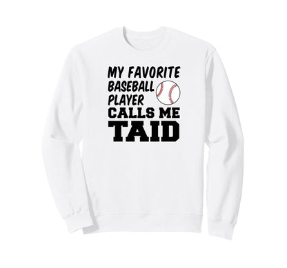 My Favorite Baseball Player Calls Sweatshirt - Streetwear Style for Adults - T-Shirt, Sweatshirt, Hoodie