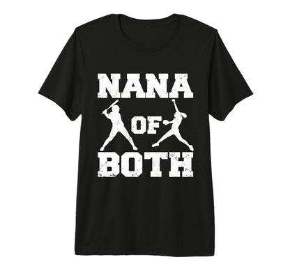 Nana Both Funny Baseball Softball Nana T-Shirt - Novelty Apparel Men Women - T-Shirt, Sweatshirt, Hoodie
