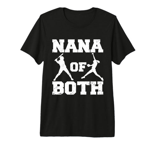 Nana Both Funny Baseball Softball Nana T-Shirt - Novelty Apparel Men Women - T-Shirt, Sweatshirt, Hoodie