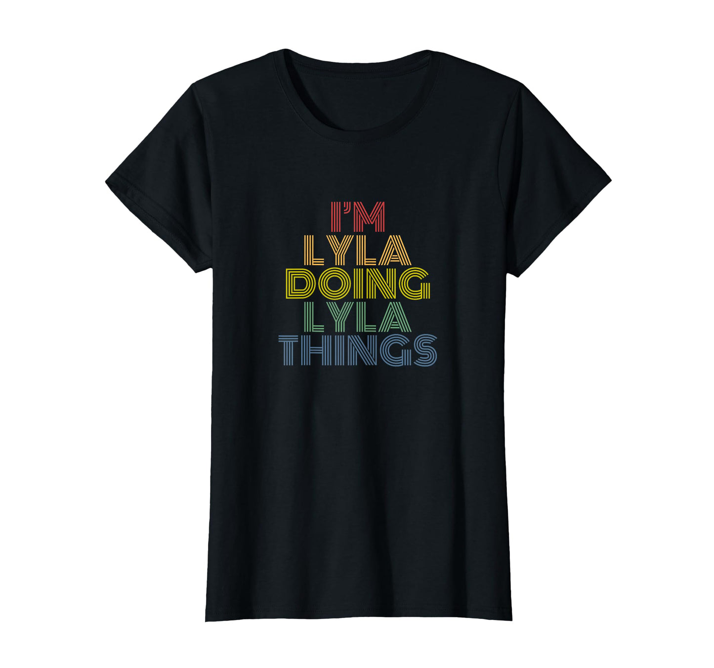 Im Lyla Doing Lyla Things Rainbow Name T-Shirt - Trendy Graphic for Adults - T-Shirt, Sweatshirt, Hoodie