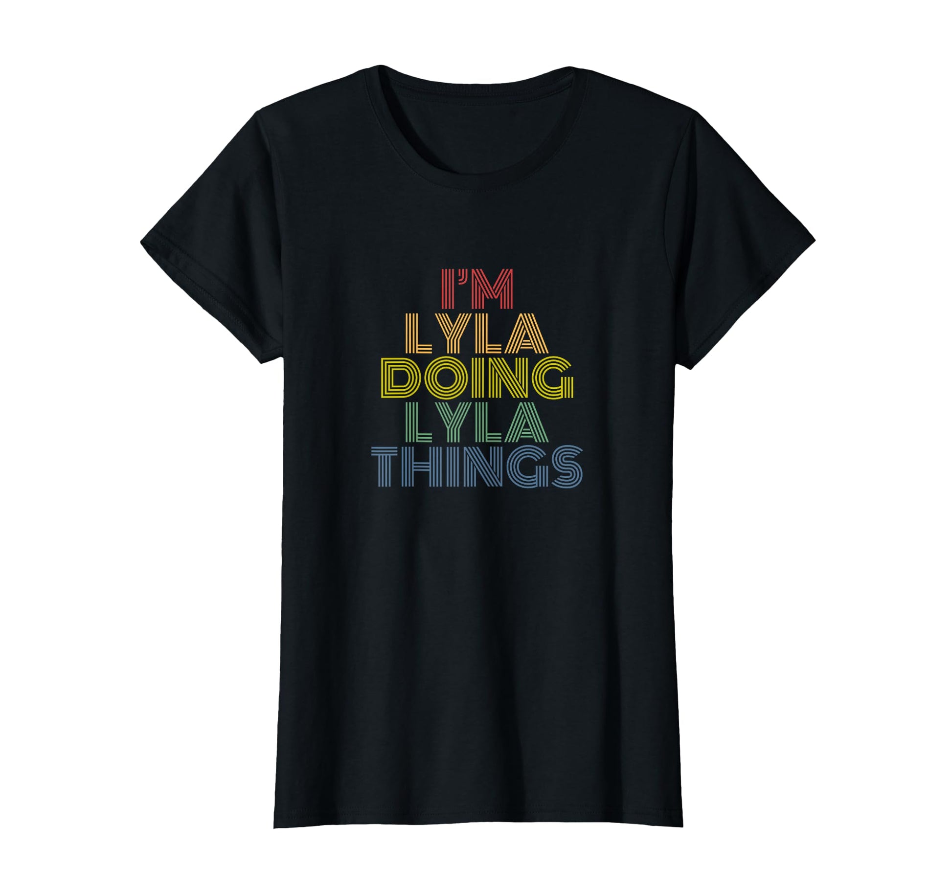 Im Lyla Doing Lyla Things Rainbow Name T-Shirt - Trendy Graphic for Adults - T-Shirt, Sweatshirt, Hoodie