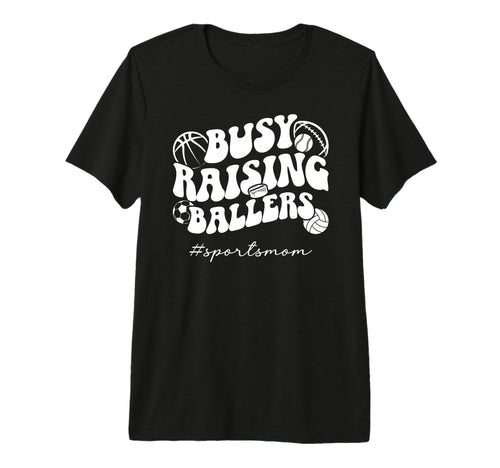 Busy Raising Ballers Sports Mom Sports T-Shirt - Unique Graphic for Adults - T-Shirt, Sweatshirt, Hoodie