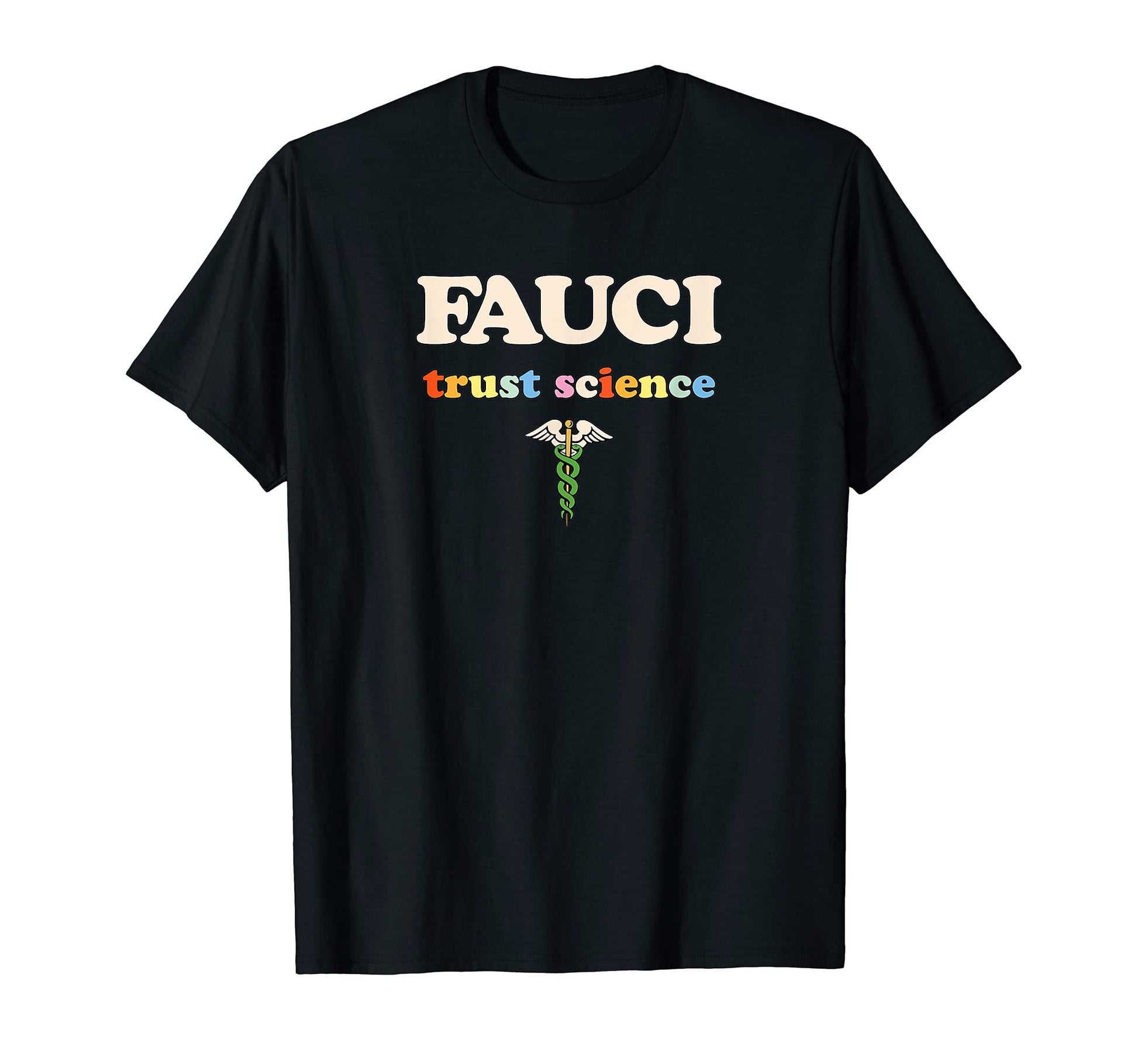 Dr Fauci Rainbow Trust Science T-Shirt - Novelty Apparel Men Women - T-Shirt, Sweatshirt, Hoodie