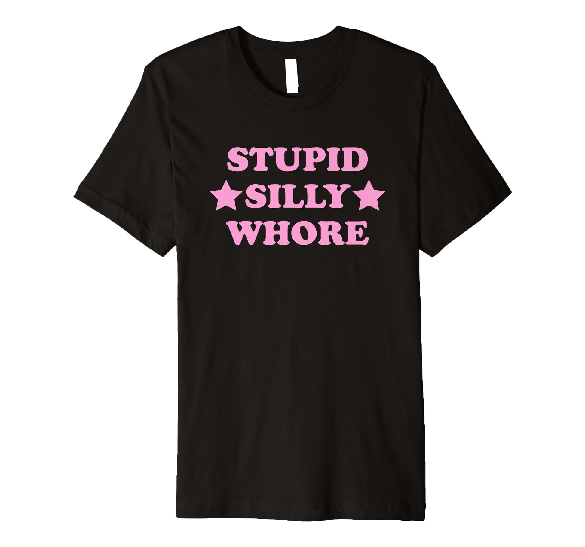 Stupid Silly Whore Funny Y2K T-Shirt - Fun Novelty Design for Adults - T-Shirt, Sweatshirt, Hoodie