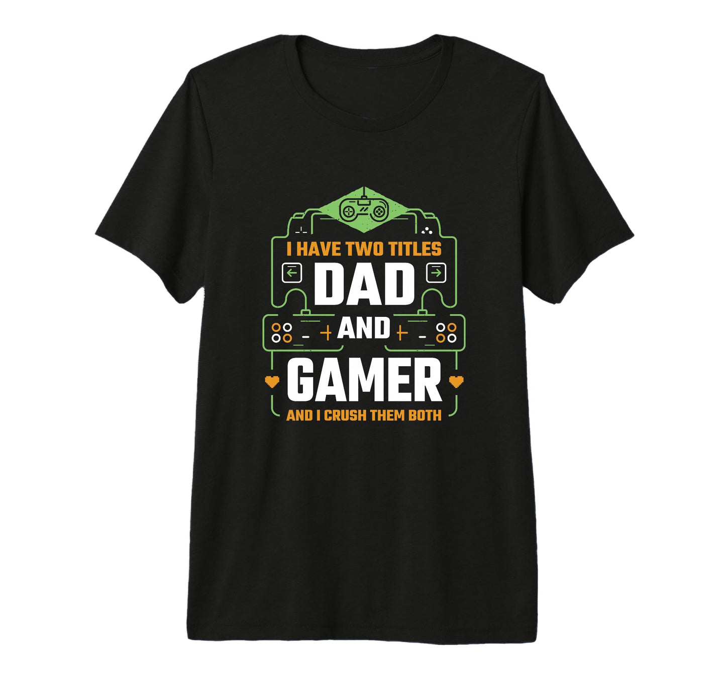 Mens I Have Two Titles Dad And Gamer T-Shirt - Minimalist Print for Adults - T-Shirt, Sweatshirt, Hoodie