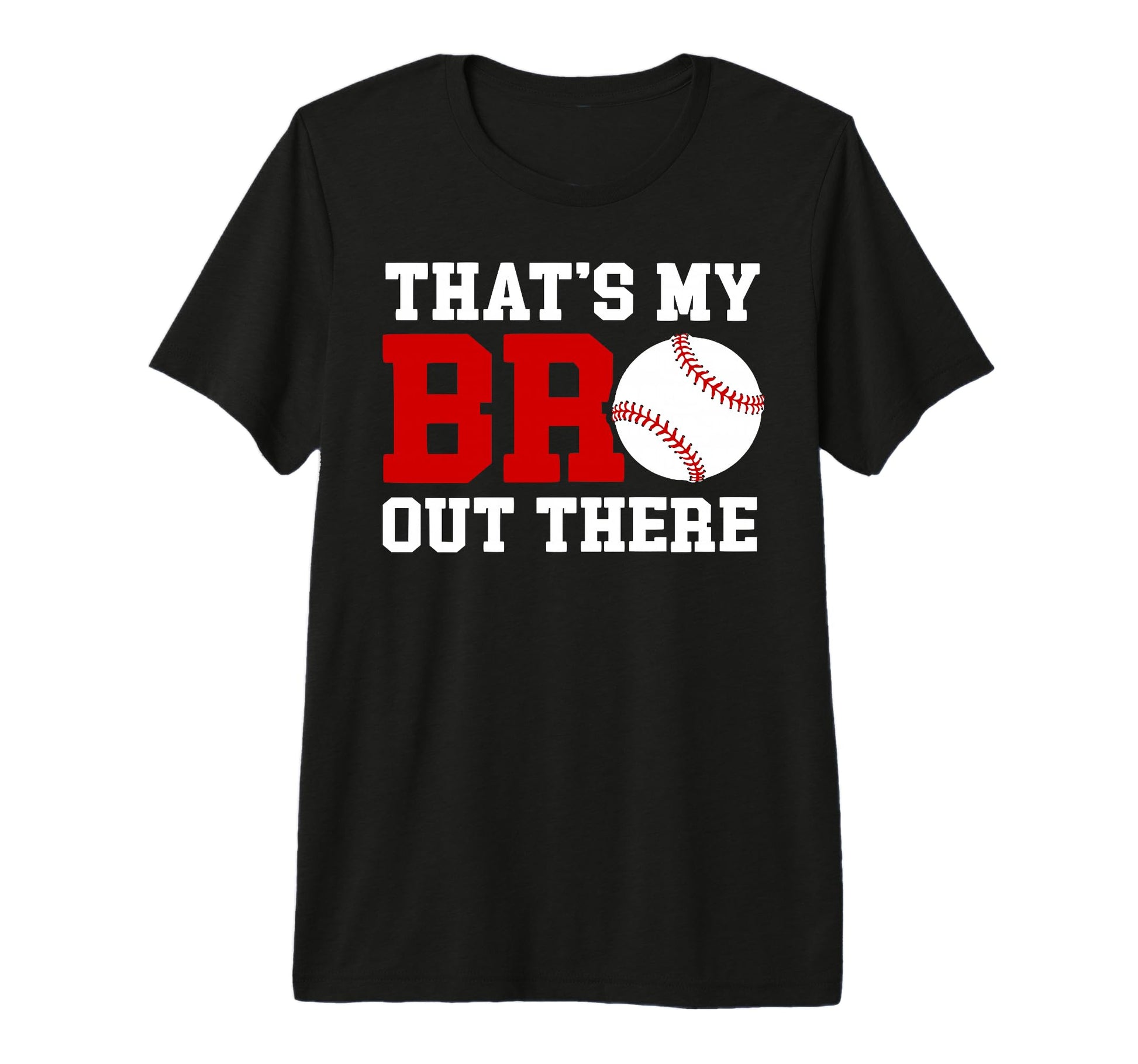 Thats My Bro Baseball Brother Baseball T-Shirt - Graphic Print for Adults - T-Shirt, Sweatshirt, Hoodie