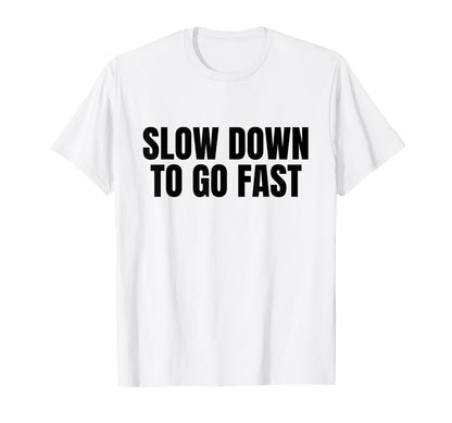 Slow Down To Go Fast Y2K Aesthetic T-Shirt - Novelty Apparel for Adults - T-Shirt, Sweatshirt, Hoodie