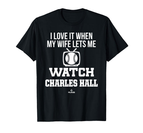 My Wife Lets Me Watch Charles Hall T-Shirt - Novelty Apparel Men Women - T-Shirt, Sweatshirt, Hoodie