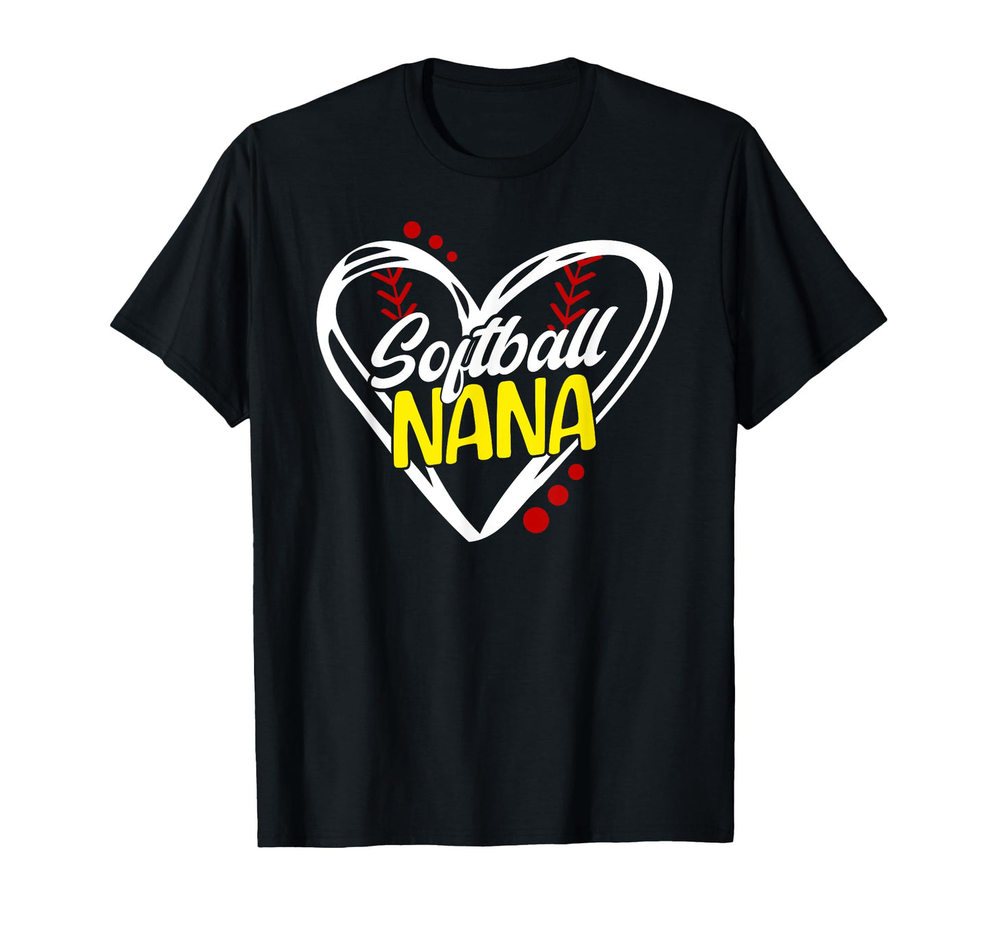 Softball Nana Heart Nana Softball T-Shirt - Casual Everyday Wear Unisex - T-Shirt, Sweatshirt, Hoodie