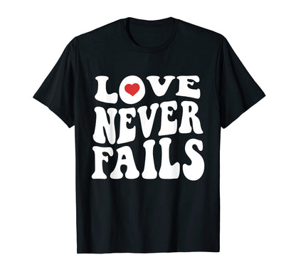 Love Never Fails Positivity Preppy T-Shirt - Streetwear Style for Adults - T-Shirt, Sweatshirt, Hoodie