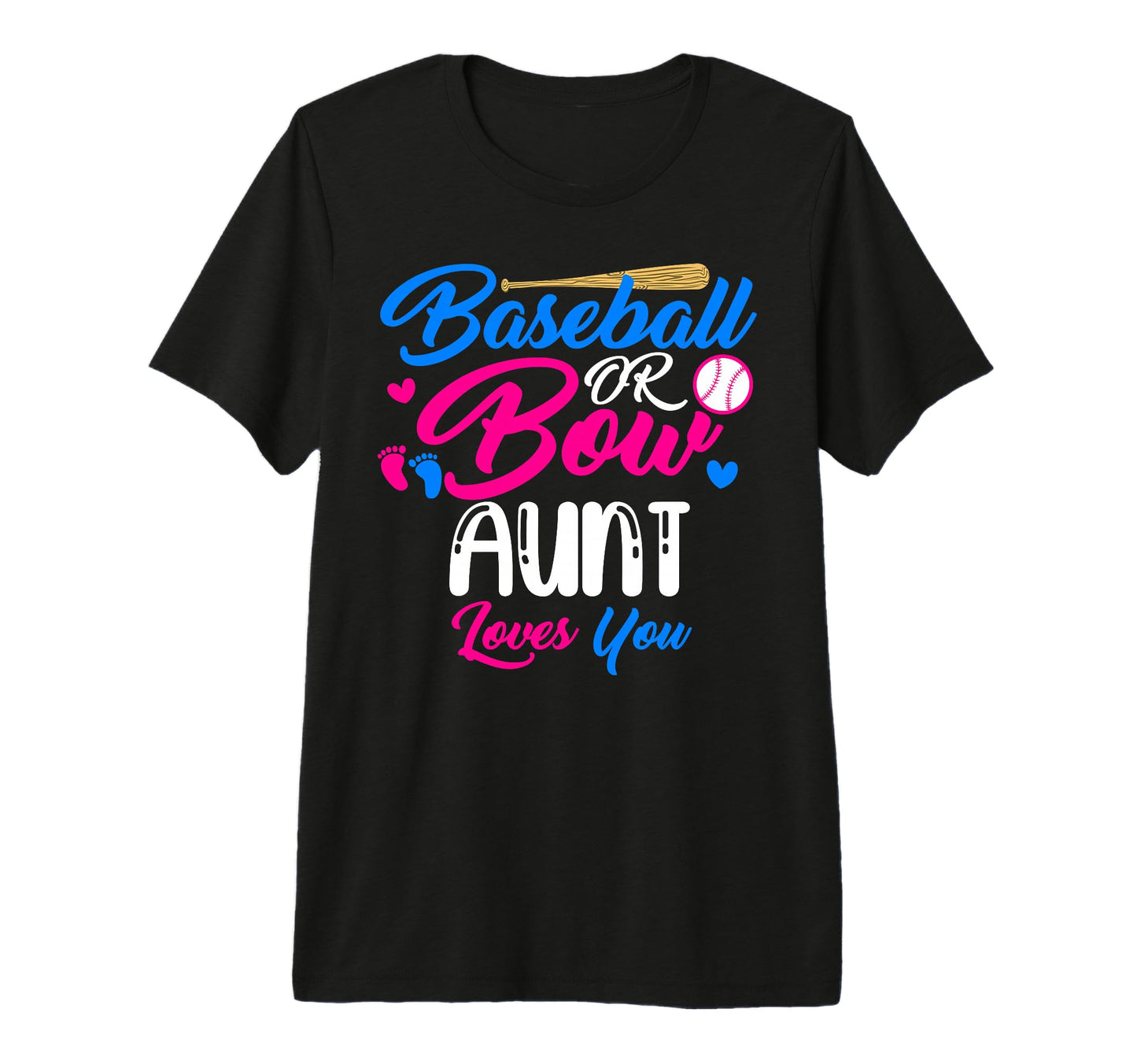 Baseball Or Bow Aunt Loves You Funny T-Shirt - Custom Art Print Unisex - T-Shirt, Sweatshirt, Hoodie