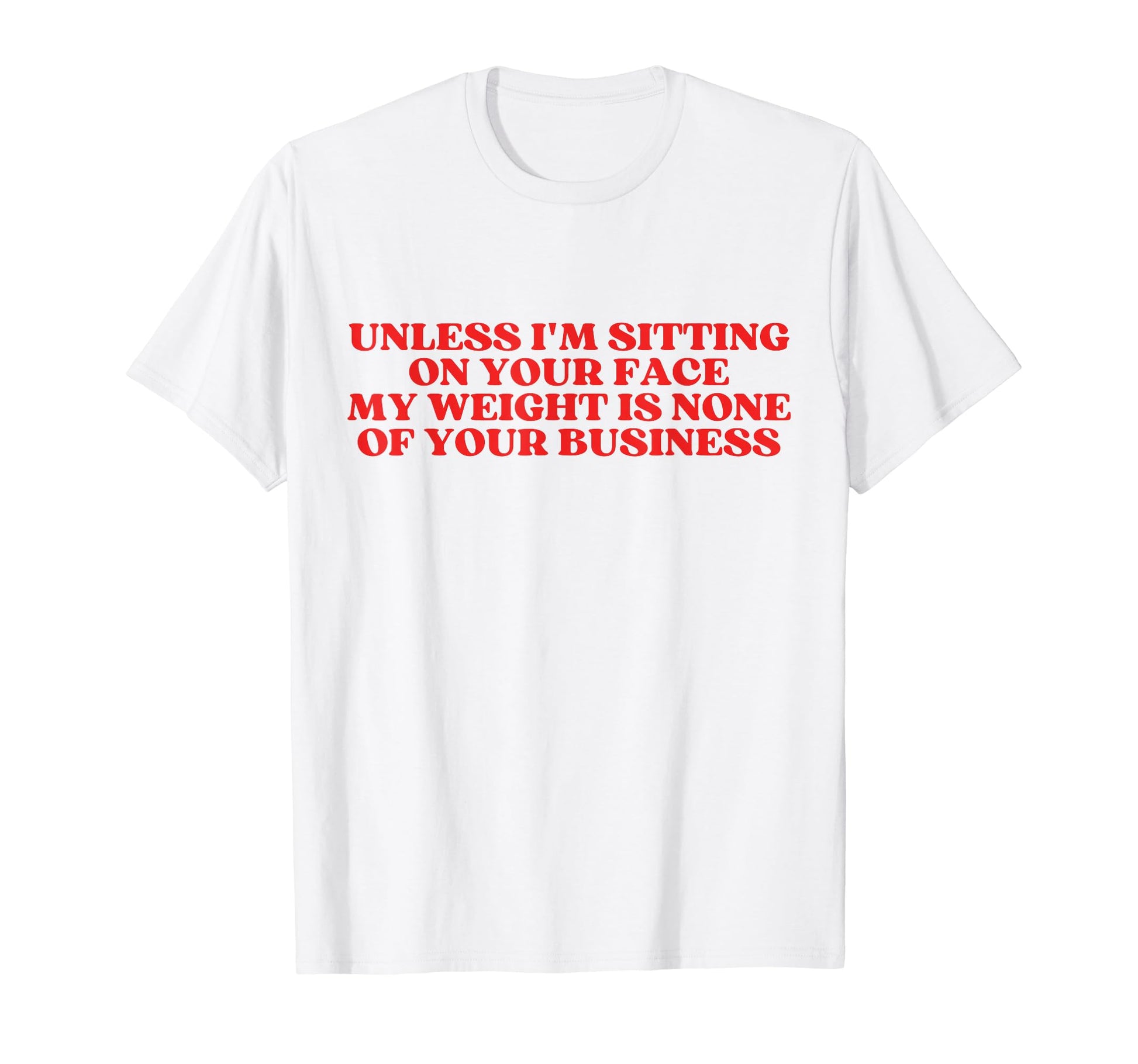 Unless Im Sitting Your Face Y2K Aesthetic T-Shirt - Unique Graphic Unisex - T-Shirt, Sweatshirt, Hoodie