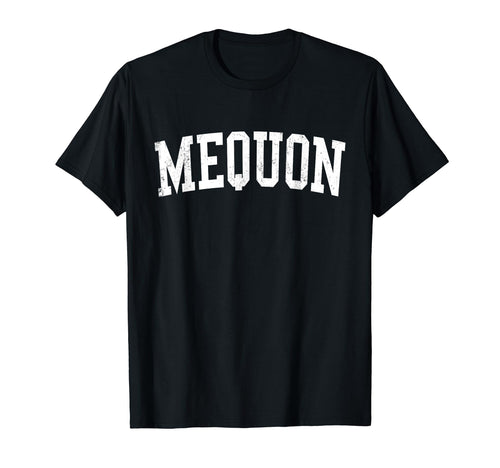 Mequon Wi Distressed White Varsity T-Shirt - Trendy Graphic Unisex - T-Shirt, Sweatshirt, Hoodie
