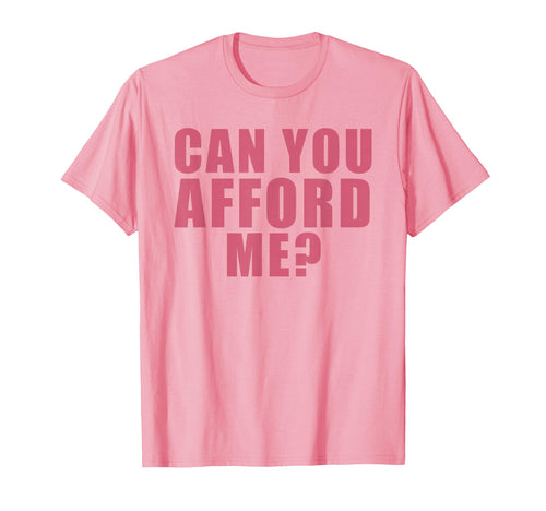Can You Afford Me Bimbo Aesthetic T-Shirt - Custom Art Print Unisex - T-Shirt, Sweatshirt, Hoodie