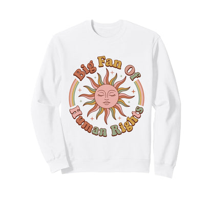 Big Fan Human Rights 70S Sun Face Sweatshirt - Aesthetic Graphic Unisex - T-Shirt, Sweatshirt, Hoodie