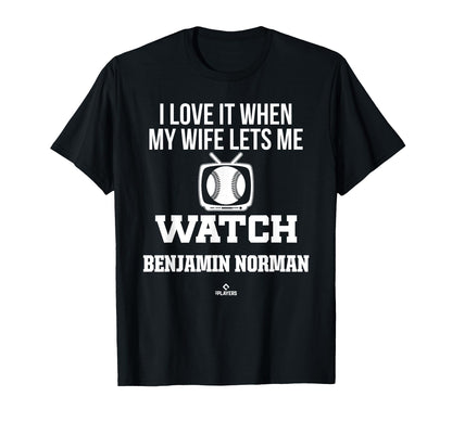 My Wife Lets Me Watch Benjamin Norman T-Shirt - Streetwear Style Unisex - T-Shirt, Sweatshirt, Hoodie