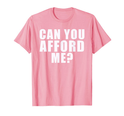 Can You Afford Me Bimbo Aesthetic T-Shirt - Custom Art Print Men Women - T-Shirt, Sweatshirt, Hoodie