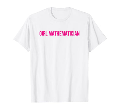 Mathematician Funny Y2K Aesthetic T-Shirt - Fun Novelty Design Men Women - T-Shirt, Sweatshirt, Hoodie