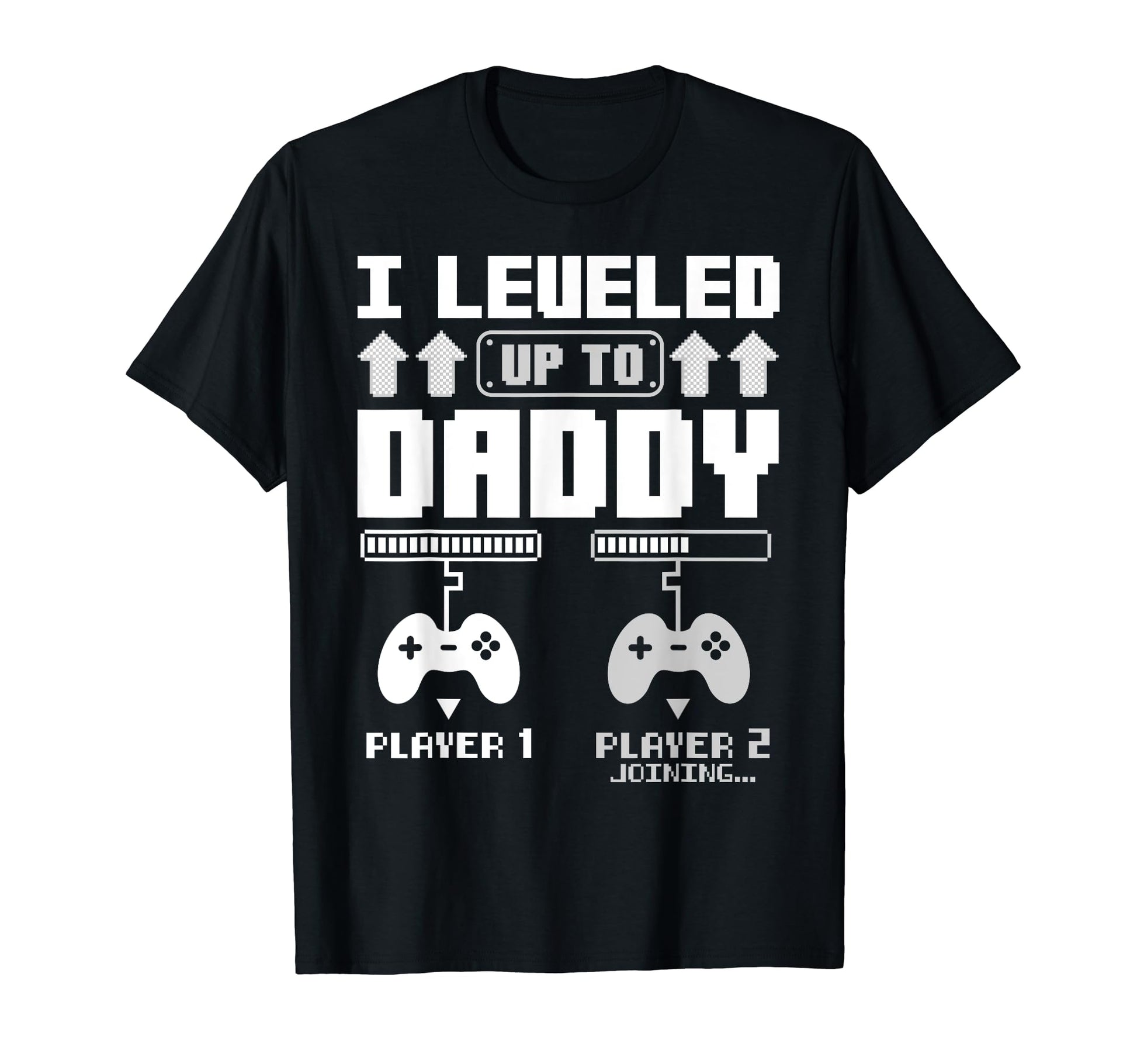 Leveled Up To Daddy Promoted To Dad T-Shirt - Graphic Print for Adults - T-Shirt, Sweatshirt, Hoodie