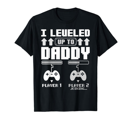 Leveled Up To Daddy Promoted To Dad T-Shirt - Graphic Print for Adults - T-Shirt, Sweatshirt, Hoodie
