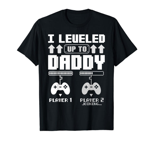 Leveled Up To Daddy Promoted To Dad T-Shirt - Graphic Print for Adults - T-Shirt, Sweatshirt, Hoodie