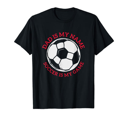 Funny Dad Soccer Sport Game Fathers T-Shirt - Streetwear Style for Adults - T-Shirt, Sweatshirt, Hoodie