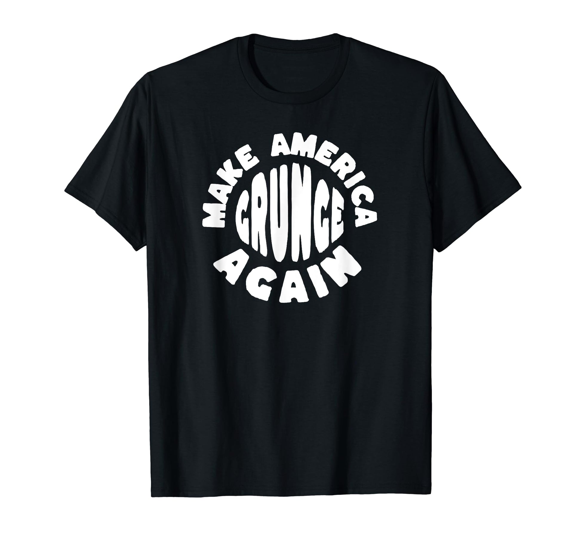 Make America Grunge Again 90S Funny Music T-Shirt - Trendy Graphic Unisex - T-Shirt, Sweatshirt, Hoodie