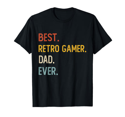 Funny Dad Best Gamer Dad Ever T-Shirt - Fun Novelty Design Men Women - T-Shirt, Sweatshirt, Hoodie