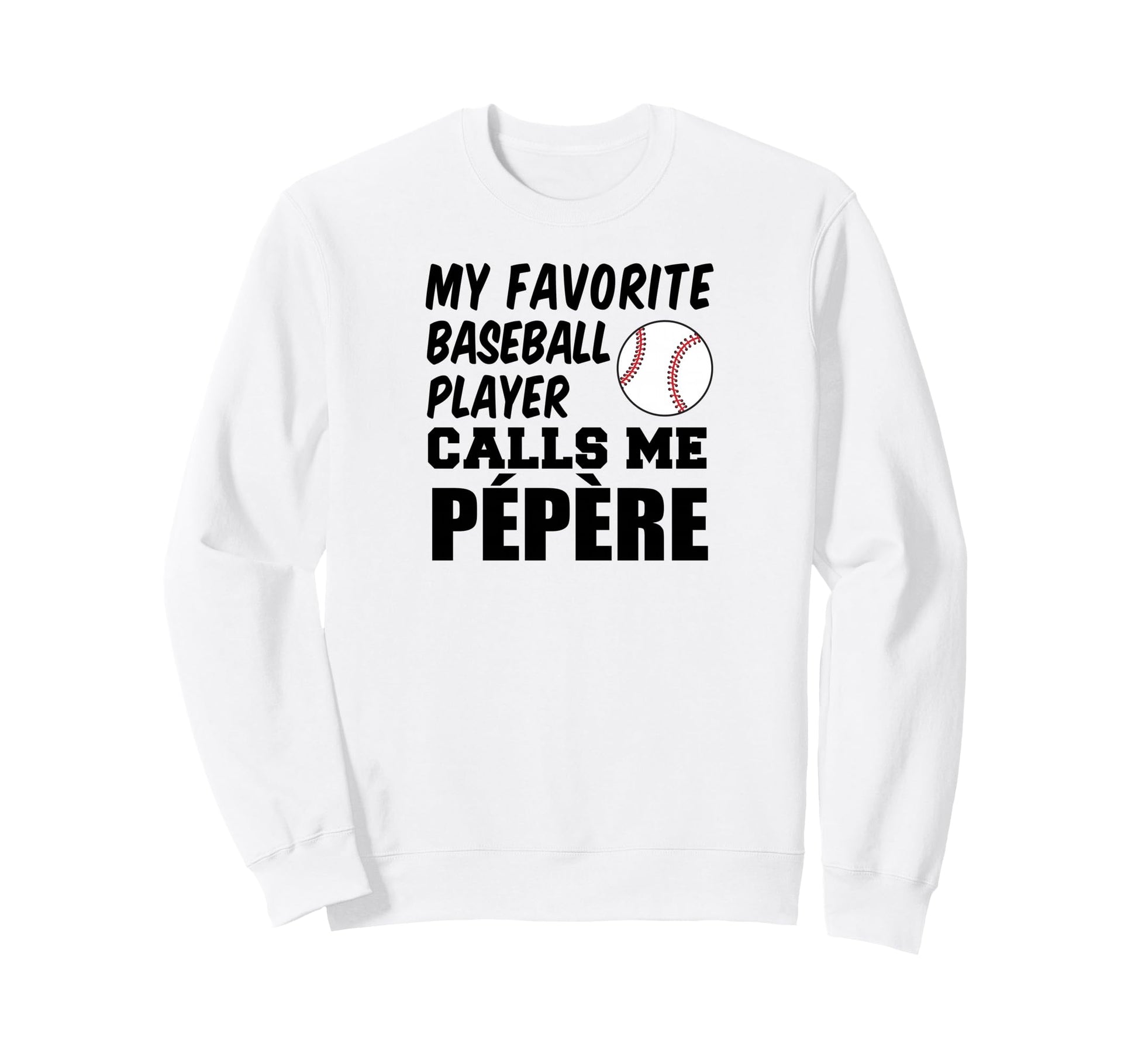 Favorite Baseball Player Calls Me Sweatshirt - Unique Graphic Unisex - T-Shirt, Sweatshirt, Hoodie