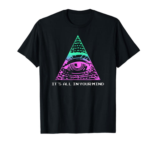 Vaporwave Its All Your Mind Aesthetic T-Shirt - Aesthetic Graphic Unisex - T-Shirt, Sweatshirt, Hoodie