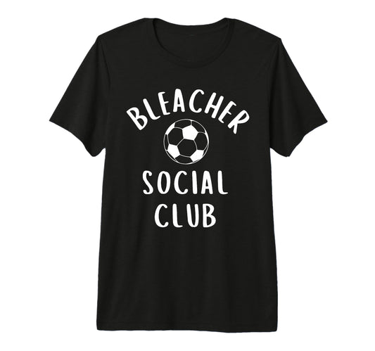 Soccer Mom Bleacher Social Club Practice T-Shirt - Trendy Graphic Unisex - T-Shirt, Sweatshirt, Hoodie