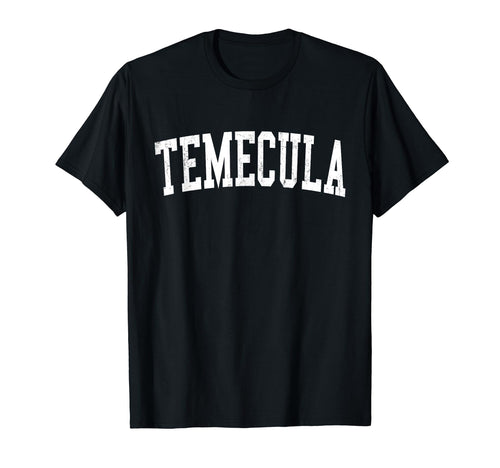 Temecula Ca Distressed White Varsity T-Shirt - Minimalist Print Men Women - T-Shirt, Sweatshirt, Hoodie