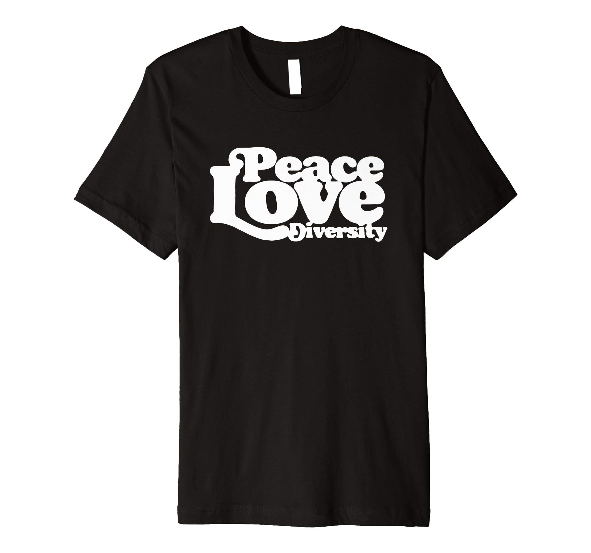 Peace Love Diversity Typography 60S T-Shirt - Fun Novelty Design Unisex - T-Shirt, Sweatshirt, Hoodie