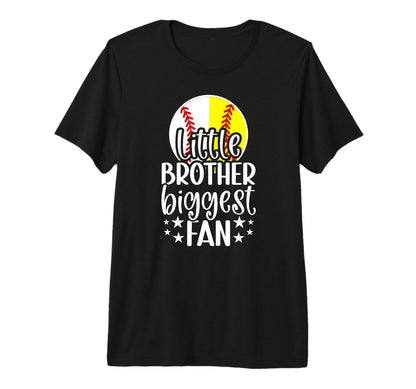 Little Brother Biggest Fan Softball T-Shirt - Fun Novelty Design Unisex - T-Shirt, Sweatshirt, Hoodie