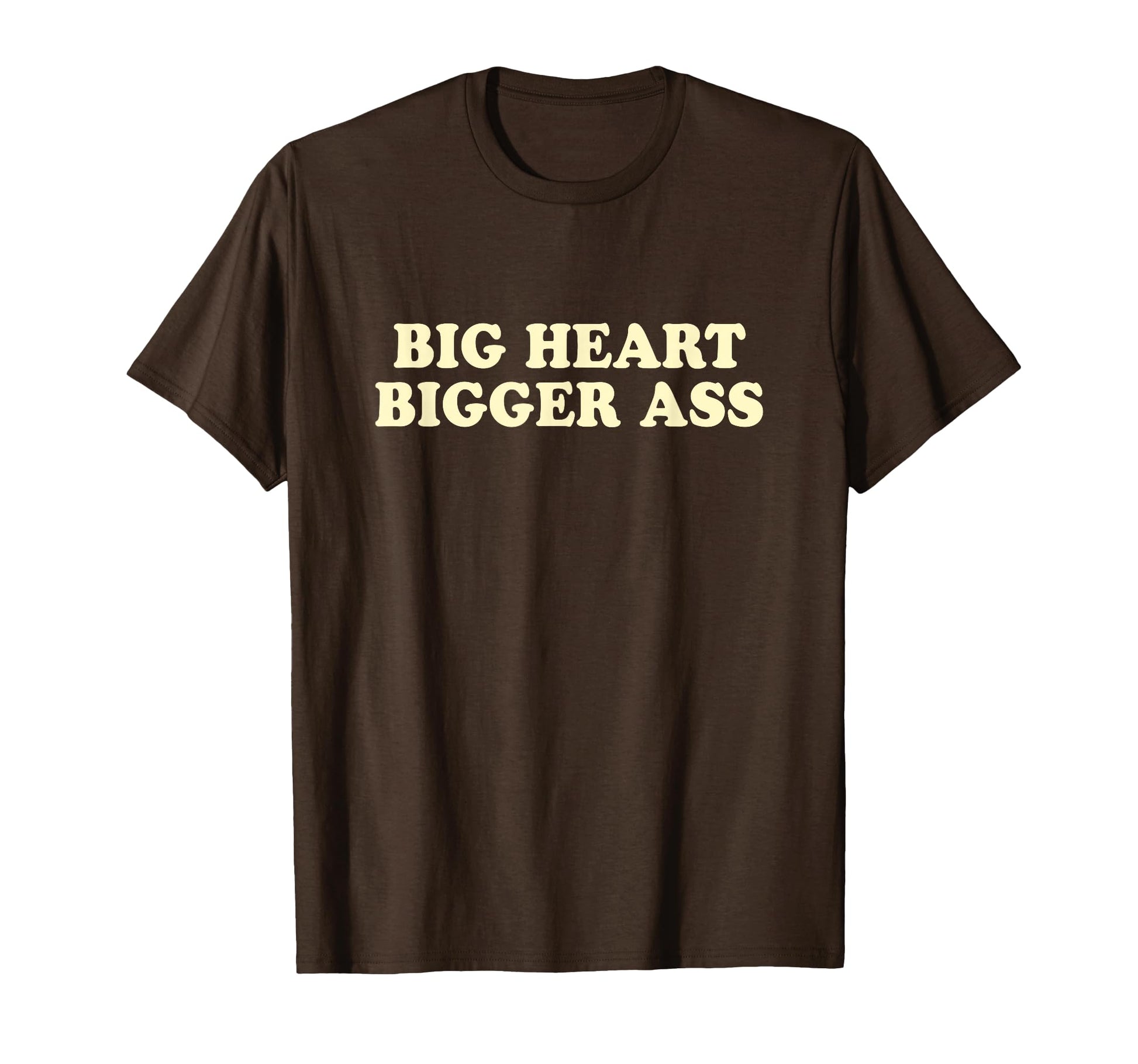 Big Heart Bigger Ass Y2K Aesthetic T-Shirt - Casual Everyday Wear Unisex - T-Shirt, Sweatshirt, Hoodie