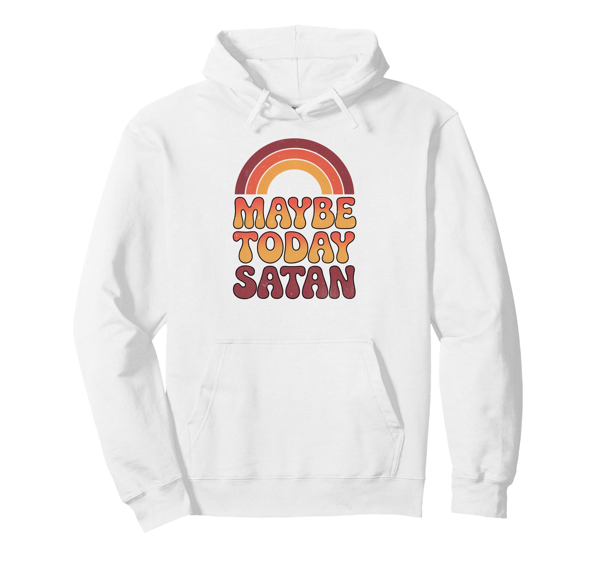 Maybe Today Satan Funny 70S Rainbow Hoodie - Unique Graphic Men Women - T-Shirt, Sweatshirt, Hoodie