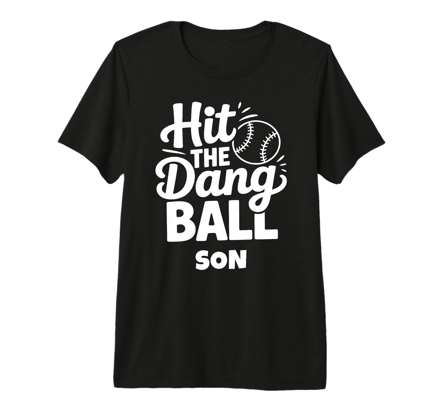 Hit Dang Ball Son Funny Baseball Mom T-Shirt - Trendy Graphic for Adults - T-Shirt, Sweatshirt, Hoodie