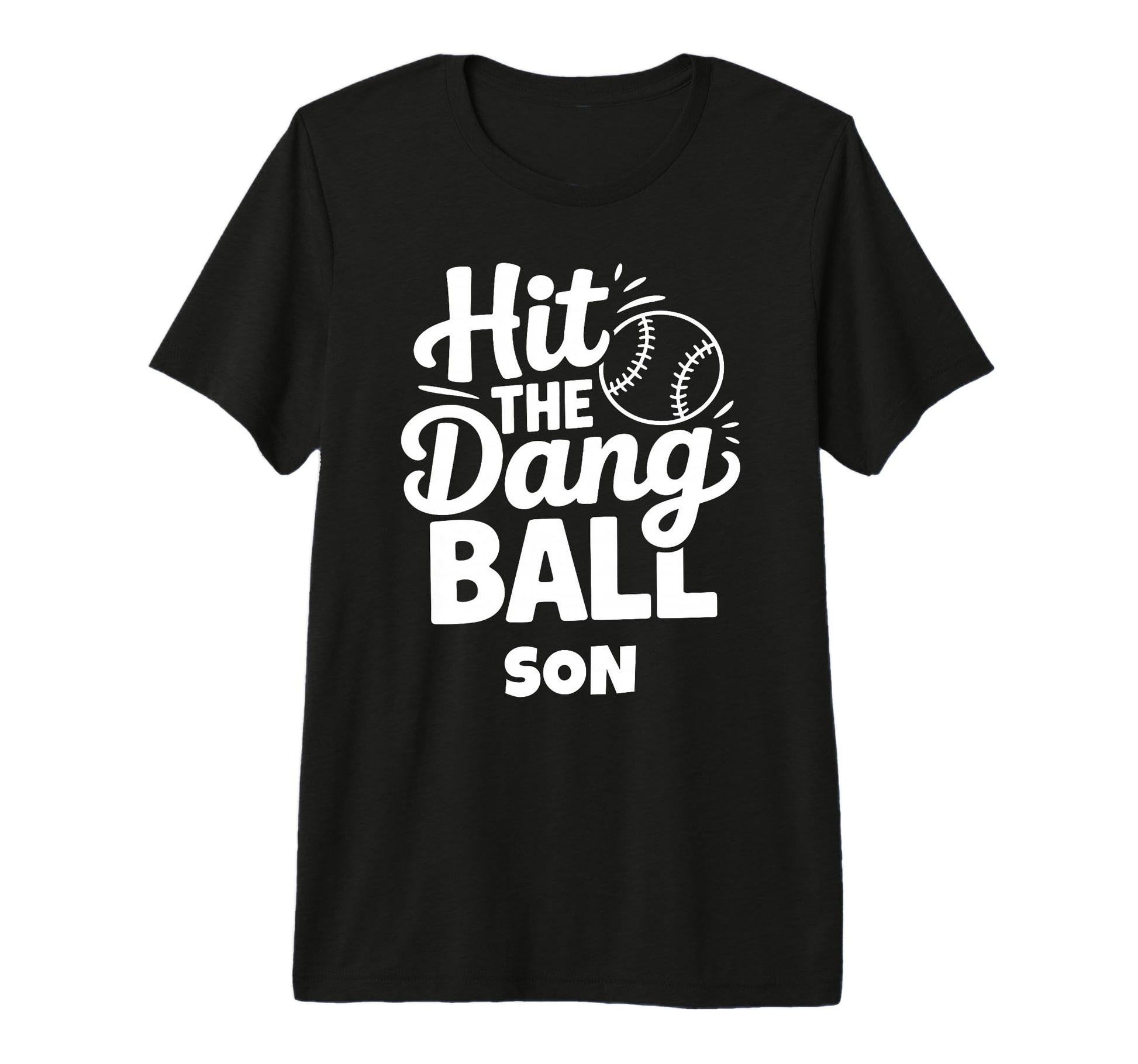 Hit Dang Ball Son Funny Baseball Mom T-Shirt - Trendy Graphic for Adults - T-Shirt, Sweatshirt, Hoodie