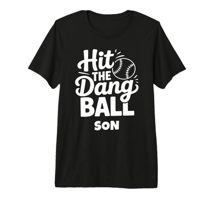Hit Dang Ball Son Funny Baseball Mom T-Shirt - Trendy Graphic for Adults - T-Shirt, Sweatshirt, Hoodie
