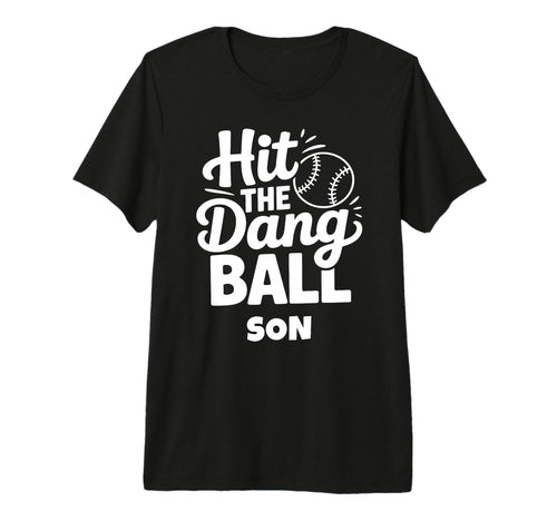 Hit Dang Ball Son Funny Baseball Mom T-Shirt - Trendy Graphic for Adults - T-Shirt, Sweatshirt, Hoodie