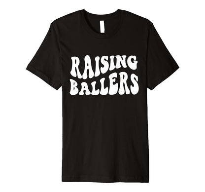 Raising Ballers Proud Mom T-Shirt - Novelty Apparel for Adults - T-Shirt, Sweatshirt, Hoodie