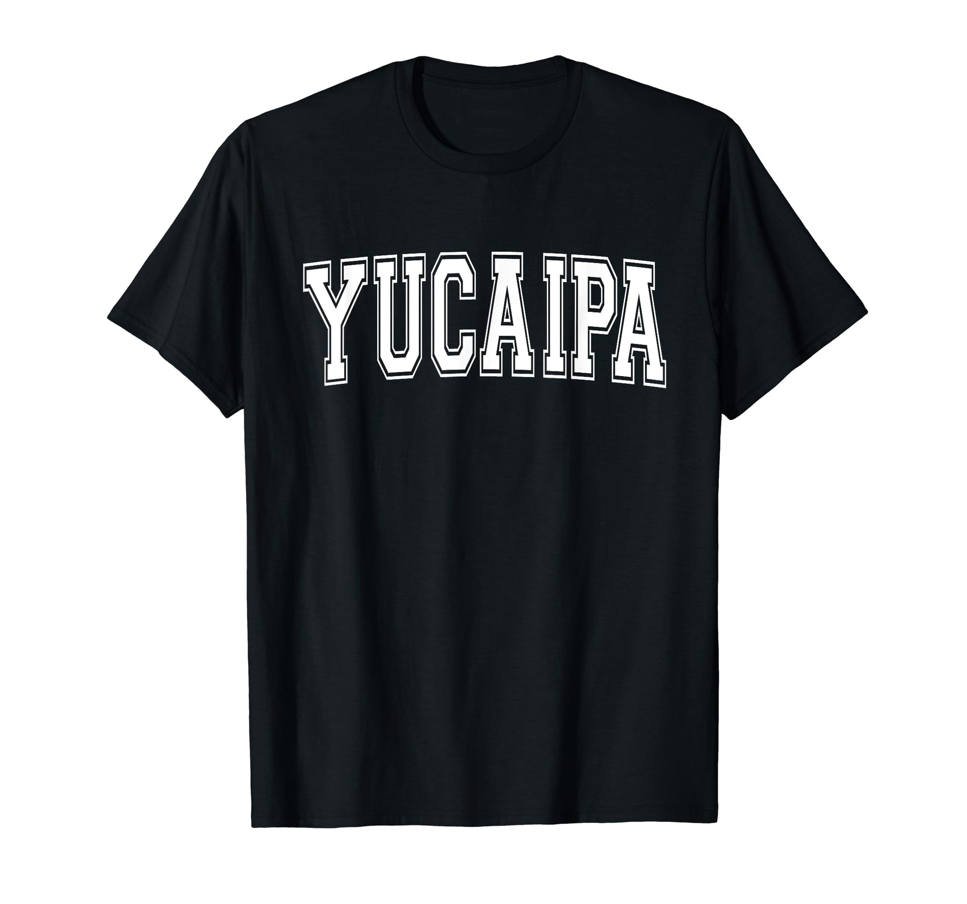 Yucaipa Ca California Usa Sports T-Shirt - Casual Everyday Wear Unisex - T-Shirt, Sweatshirt, Hoodie